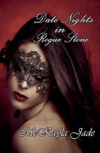Cover of Date Nights in Rogue Stone: Book 1 by McKayla Jade