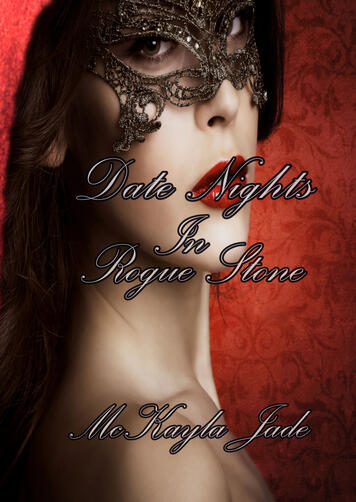 Cover of Date Nights in Rogue Stone: Book 3 by McKayla Jade